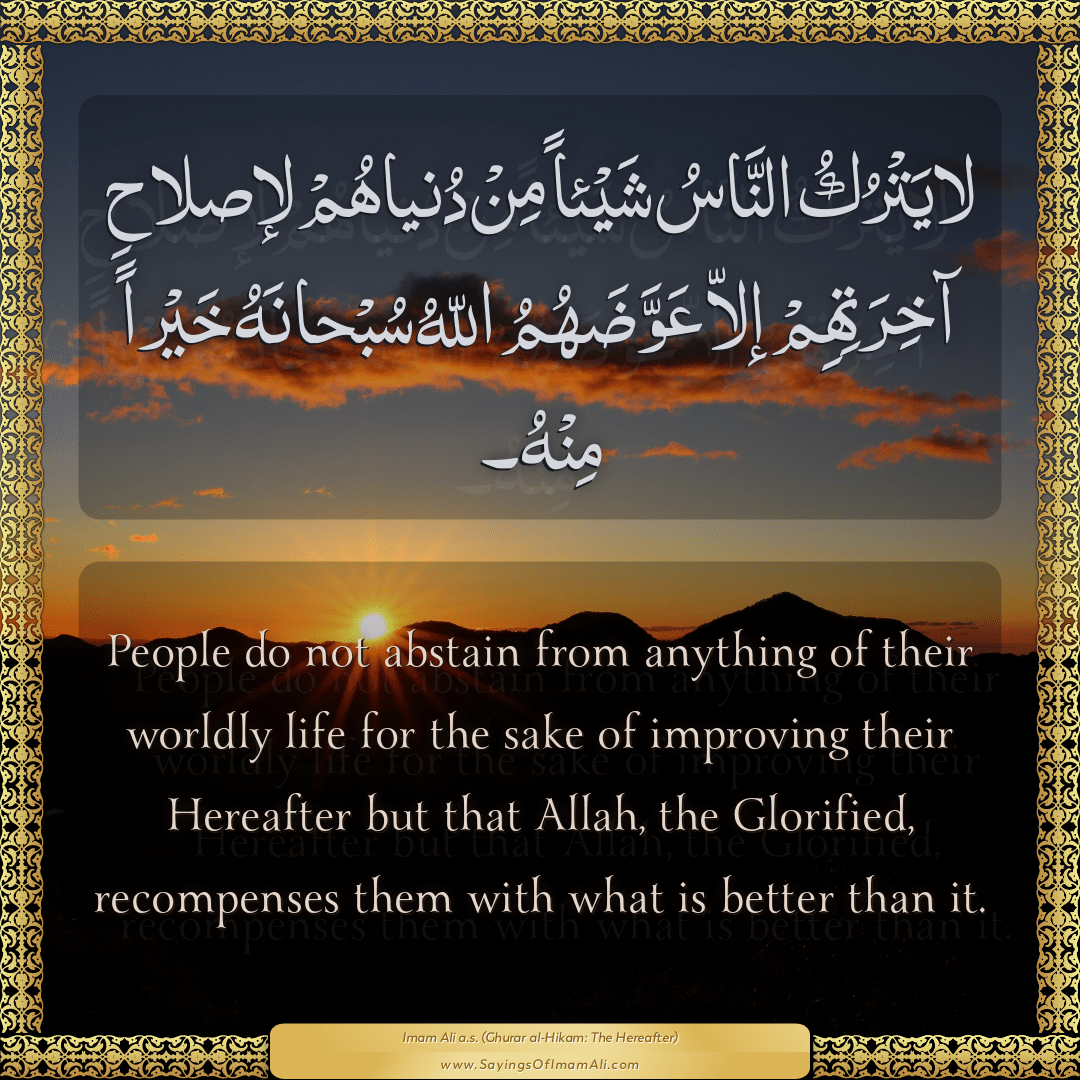 People do not abstain from anything of their worldly life for the sake of...